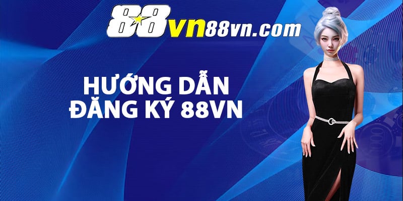 Hướng dẫn đăng ký 88Vn